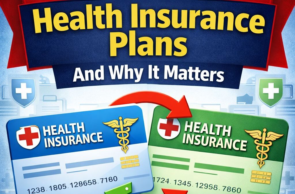 When to Switch Health Insurance Plans and Why It Matters