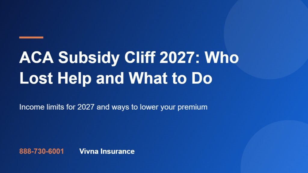 ACA Subsidy Cliff 2027: Who Lost Help and What to Do