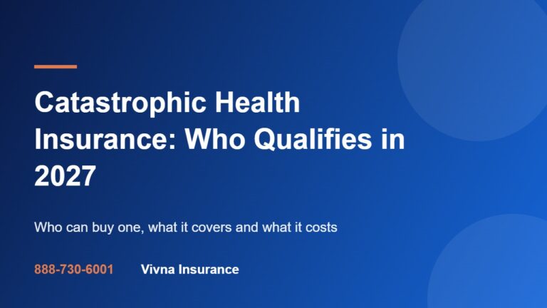 Catastrophic Health Insurance: Who Qualifies in 2027 guide from Vivna Insurance
