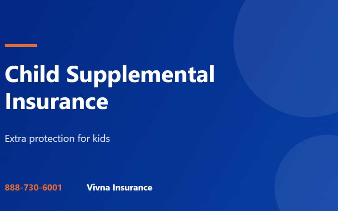 Child supplemental insurance guide from Vivna Insurance