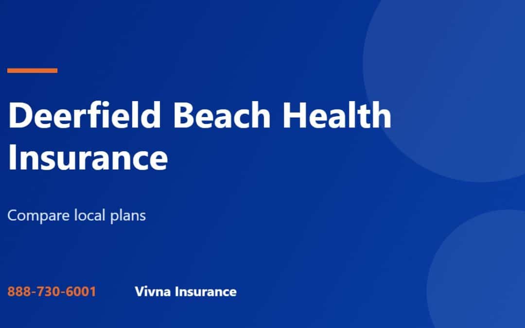 Deerfield Beach health insurance guide from Vivna Insurance