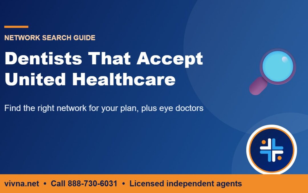 How to find dentists that accept United Healthcare, a Vivna Insurance network guide