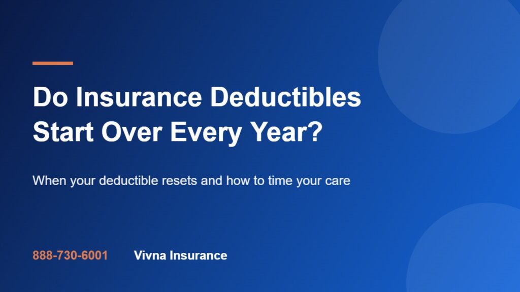 Do Insurance Deductibles Start Over Every Year?