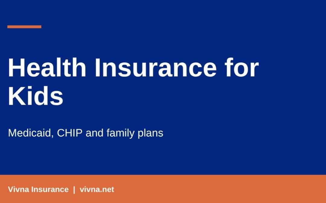 Health insurance for kids header covering Medicaid, CHIP and family plans
