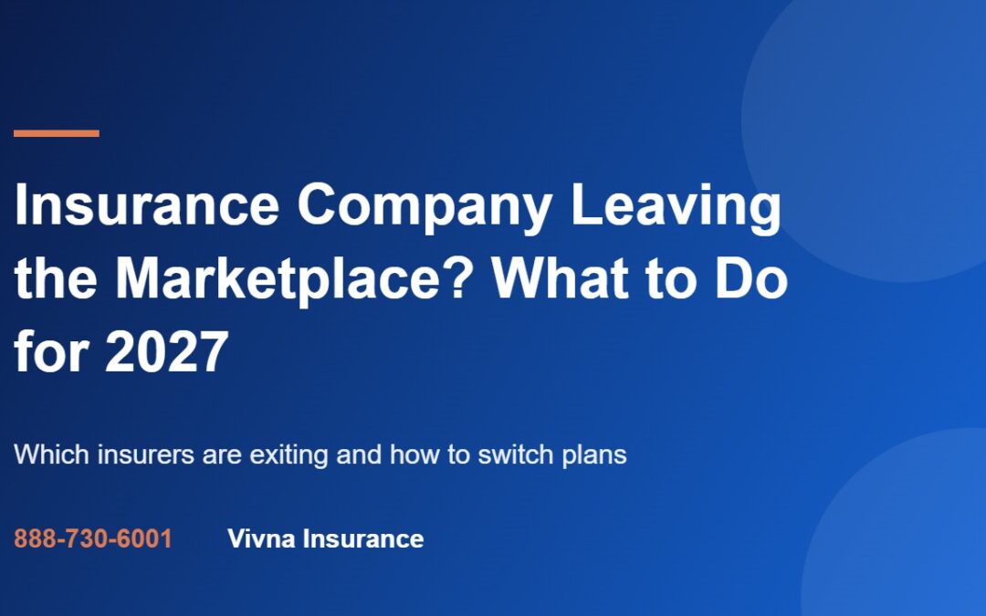 Insurance Company Leaving the Marketplace? What to Do for 2027 guide from Vivna Insurance