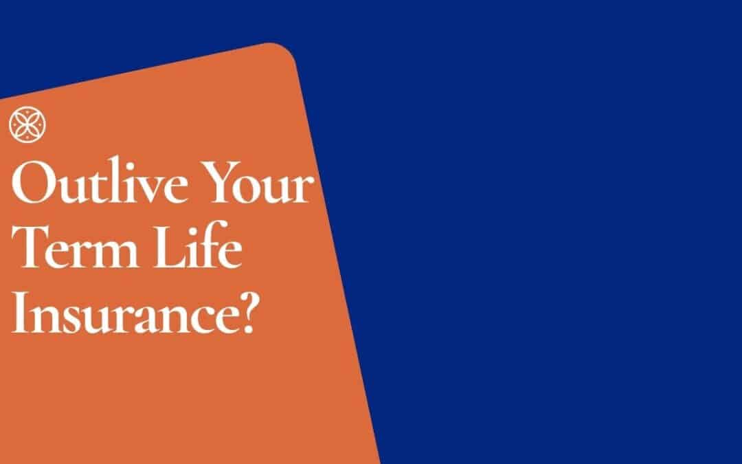 Guide to what happens if you outlive your term life insurance from Vivna