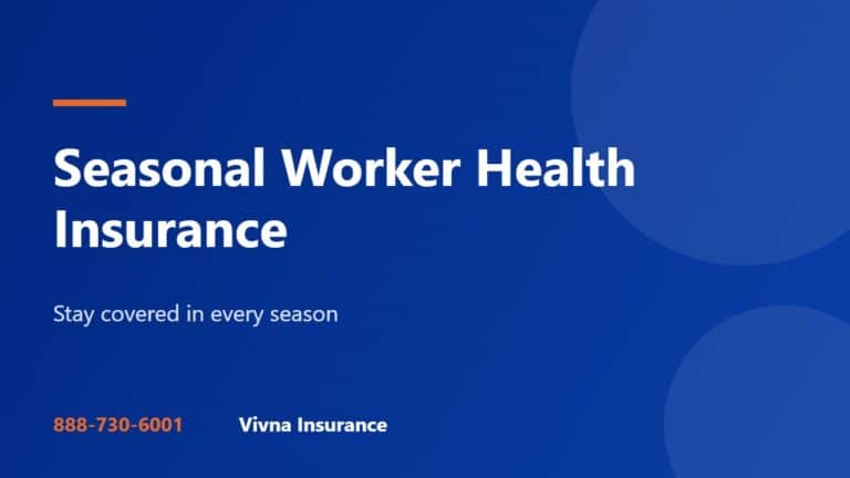Seasonal Worker Health Insurance
