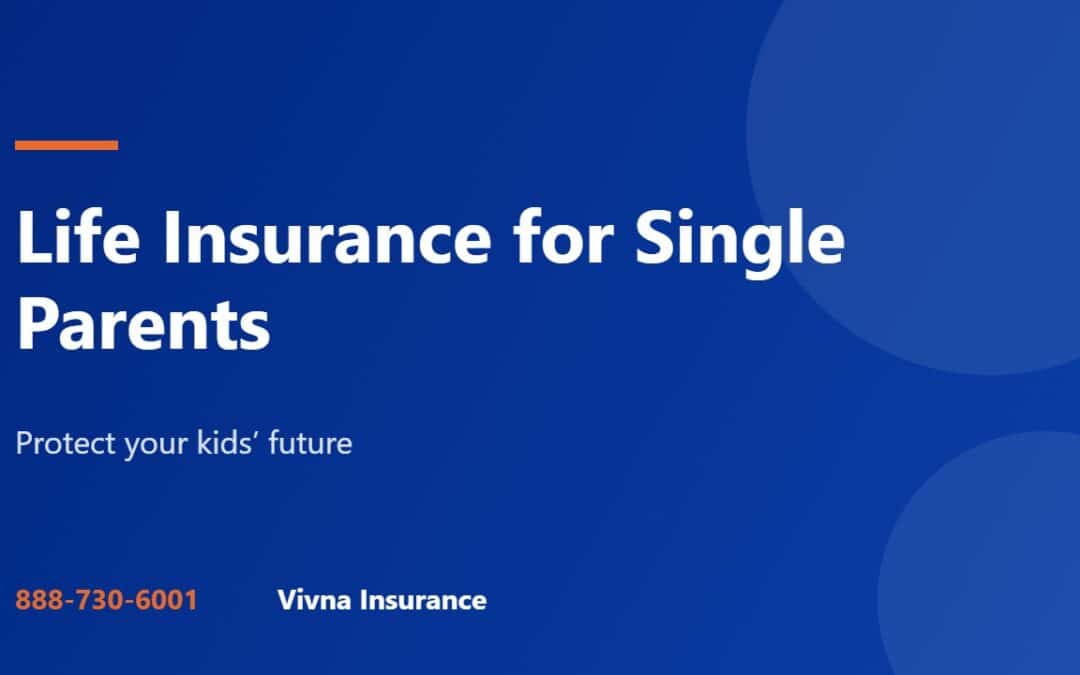 Life insurance for single parents guide from Vivna Insurance