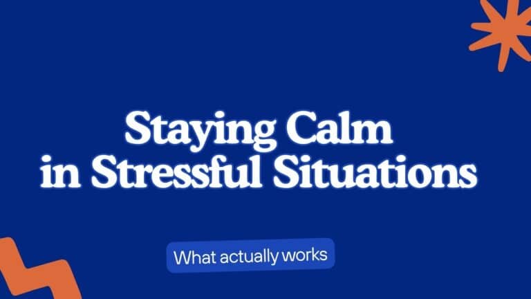 Staying Calm in Stressful Situations: What Actually Works
