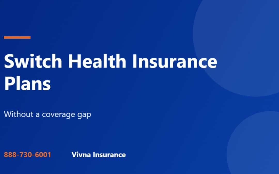 Switch health insurance plans guide from Vivna Insurance
