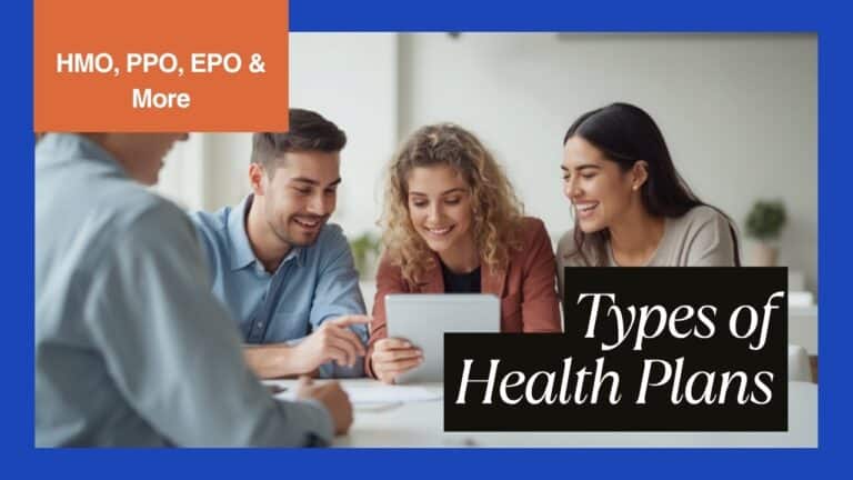 7 Types of Health Plans Explained: HMO, PPO, EPO, POS and More