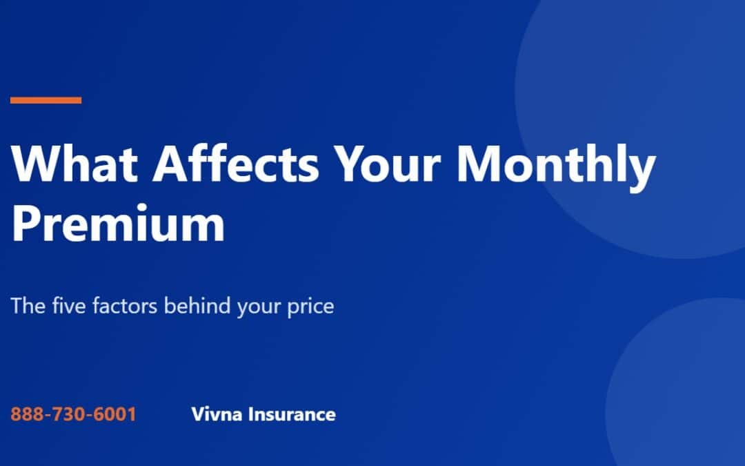 What affects your monthly premium guide from Vivna Insurance