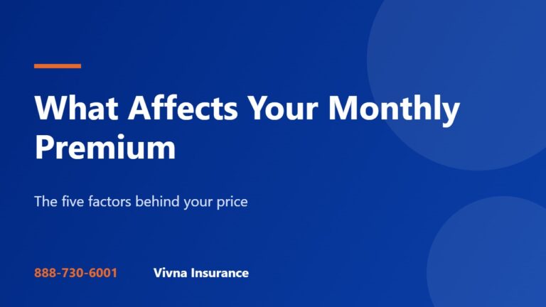 What Affects Your Monthly Premium