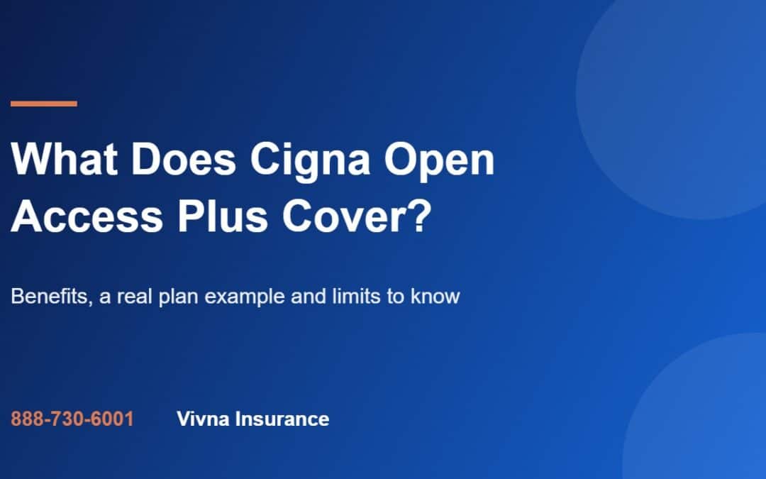 What Does Cigna Open Access Plus Cover? guide from Vivna Insurance